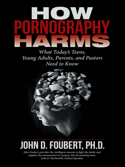 Title details for How Pornography Harms by John D. Foubert Ph.D. - Available